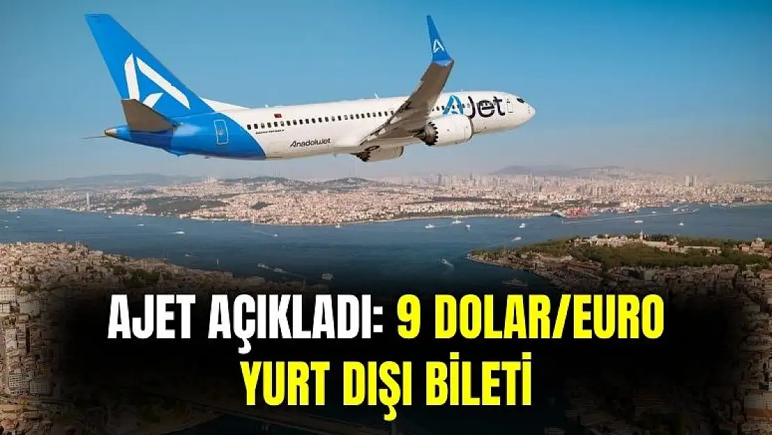 Ajet 9 dolar 9 euro yurt dışı uçak bileti kampanyası başladı