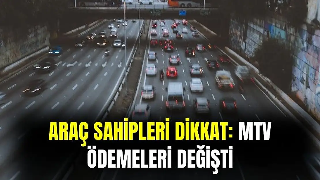 Araç sahipleri dikkat: MTV ödemeleri değişti