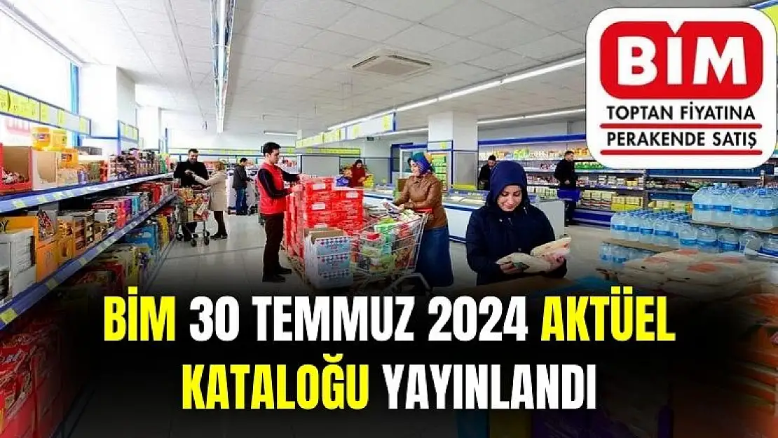 BİM gıda ürünlerinde indirim yaptı: 30 Temmuz 2024 aktüel kataloğu