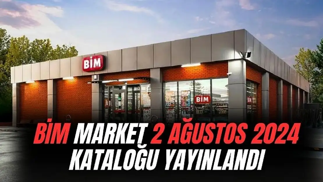 BİM marketlerde 2 Ağustos 2024 aktüel ürünler kataloğu yayınlandı