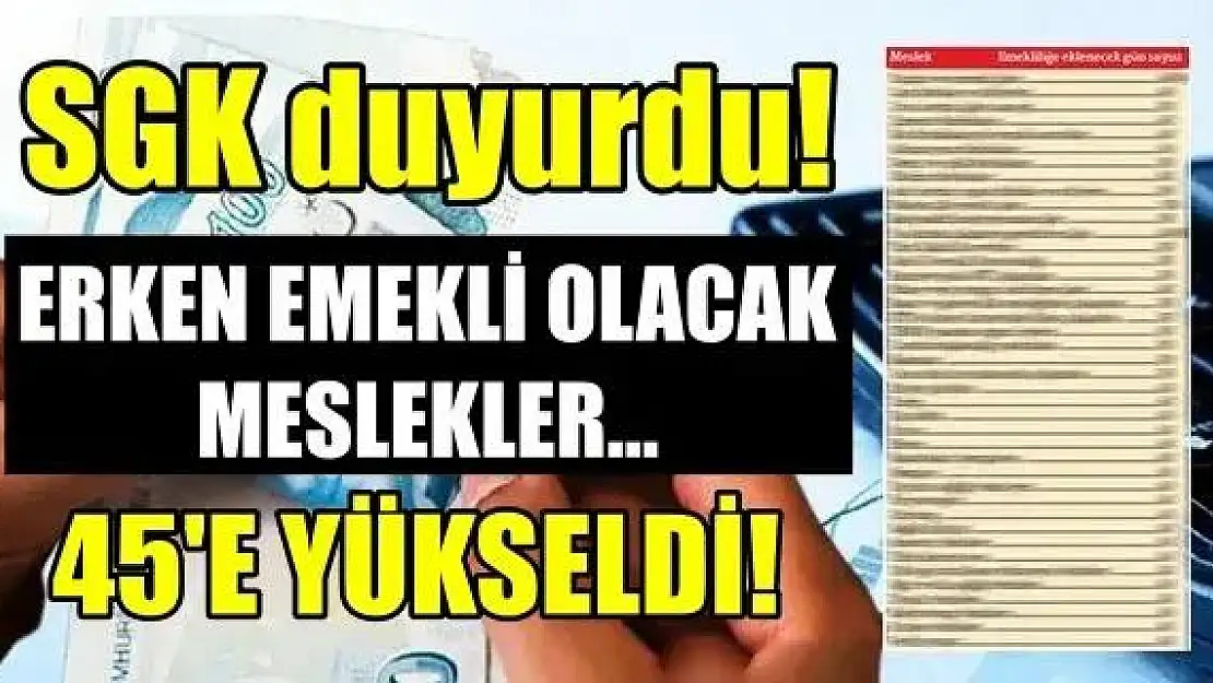 EYT'yi kaçırana SGK'dan piyango vurdu! Bu 45 işte çalışanlar direkt emekli olacak yeni liste yayınlandı