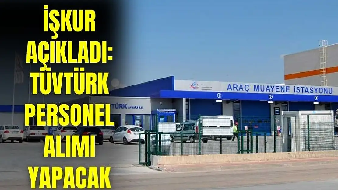 İŞKUR başvuru ekranını açtı! TÜVTÜRK 24 bin TL maaşla personel alımı yapacak