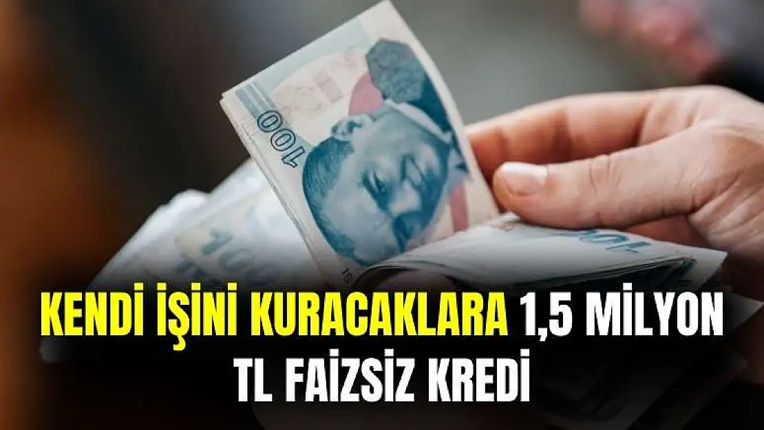 KOSGEB tekrar başlattı! Kendi işini kuracaklara 1,5 milyon TL faizsiz kredi verilecek