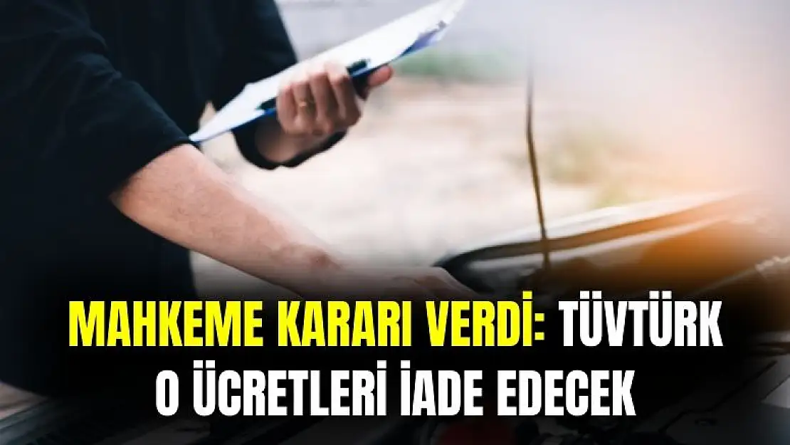 Mahkeme kararı verdi: TÜVTÜRK o ücretleri iade yapacak