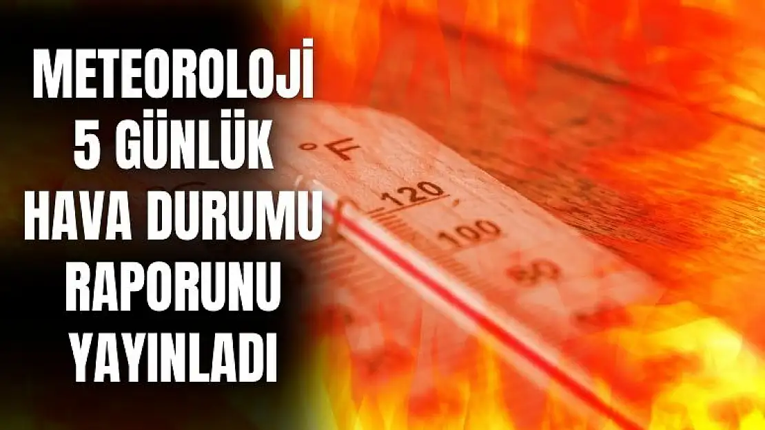 Meteoroloji ülke geneli açıkladı afrika sıcakları kavur kavur yakacak: işte 5 günlük hava durumu