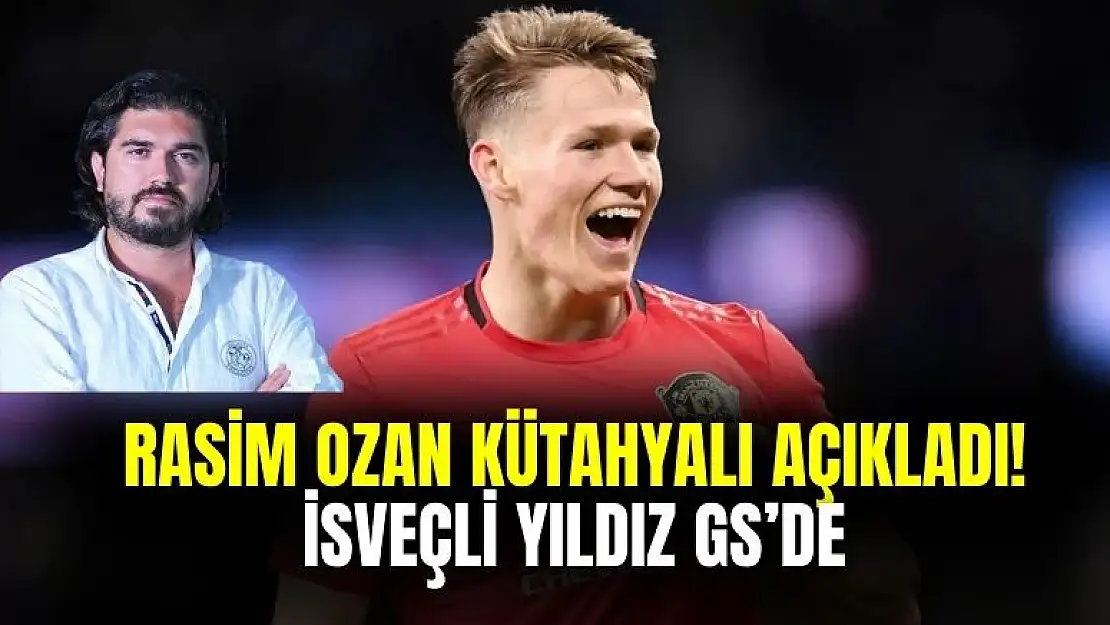 Rasim Ozan Kütahyalı transferi açıkladı! İsveçli yıldız Galatasaray'da