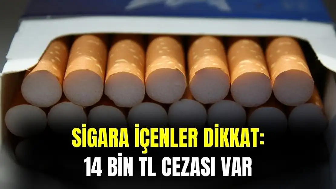 Sigara içenlere duyuruldu: yarından itibaren başlıyor 14.407 TL ceza kesilecek