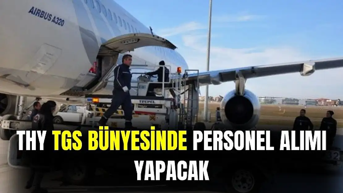 TGHY TGS bünyesinde personel alımı yapacak! Personel alımı yapacak kadrolar ve başvuru şartları
