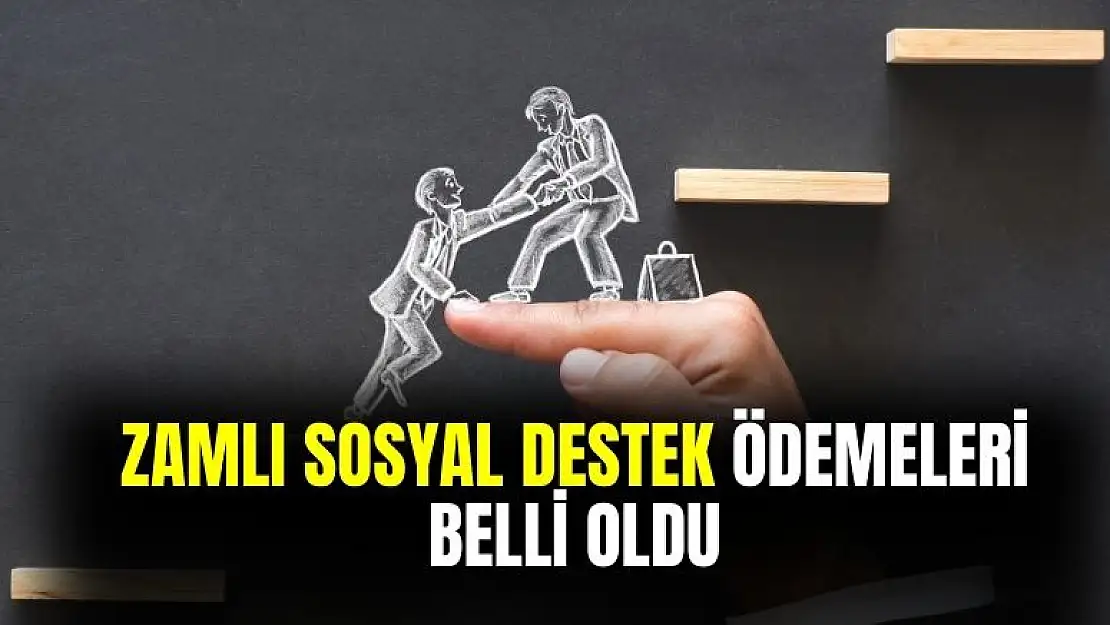Yeni zamlı sosyal destek ödemeleri kalem kalem açıklandı! İşte yeni ödemeler