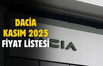 Dacia Kasım 2025 Fiyat Listesi