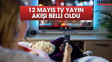 12 Mayıs 2026 tv yayın akışı! Salı günü hangi diziler var?