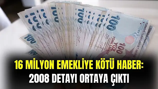 16 milyon emekliye kötü haber geldi: 2008 detayından kimsenin haberi yoktu