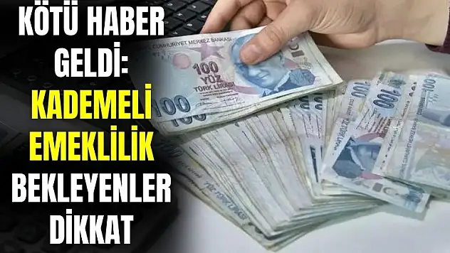 1999 2000 2008 öncesi sonrası kademeli emeklilik bekleyenlere kötü haber
