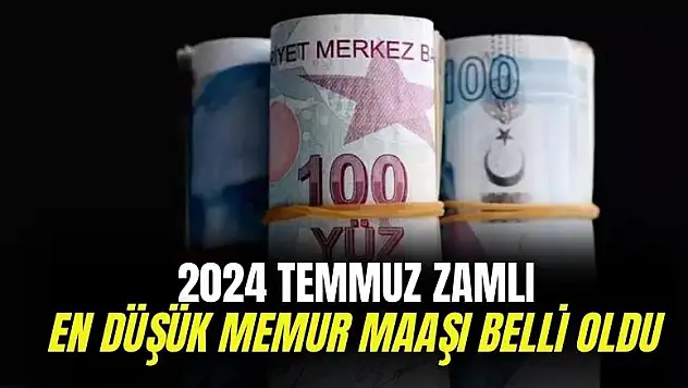 2024 Temmuz en düşük memur maaşı belli oldu! İşe yeni başlayan memur o maaşı alacak