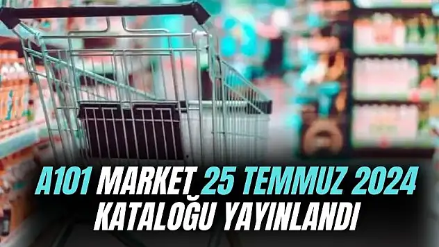 A101'de bu hafta yok yok stok bitirme kampanyası başladı! A101 25 Temmuz 2024 aktüel ürünler kataloğu
