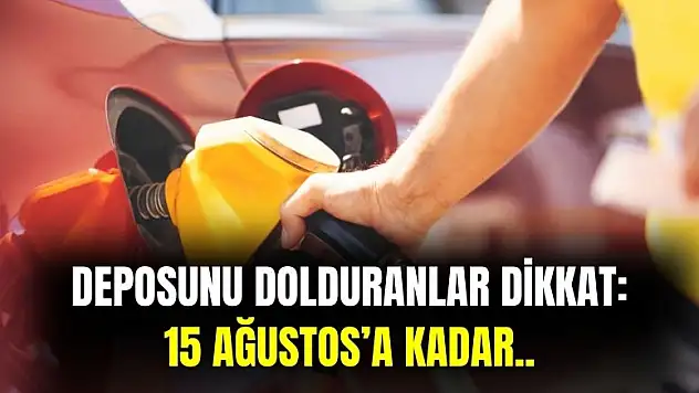 Araç deposunu dolduracaklar dikkat: 15 Ağustos'a kadar indirim uygulanacak