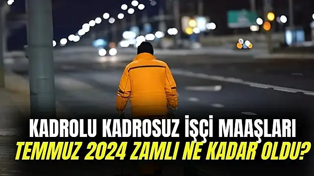 Belediye işçi maaşlarına zam geldi mi? Temmuz 2024 kadrolu kadrosuz belediye işçisi maaşları