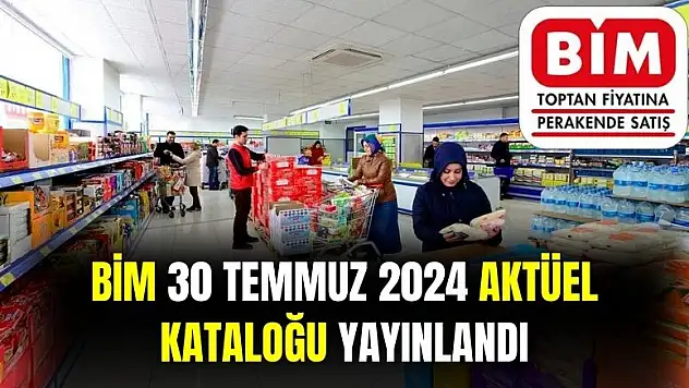 BİM gıda ürünlerinde indirim yaptı: 30 Temmuz 2024 aktüel kataloğu