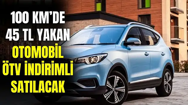 Britanyalı otomobil üreticisi 100 km'de 45 TL yakan aracını ÖTV indirimli satacak