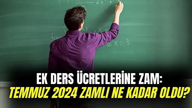 Ek ders ücretlerine zam: Temmuz 2024 sözleşmeli ve kadrolu öğretmenlerin ek ders ücretleri ne kadar?