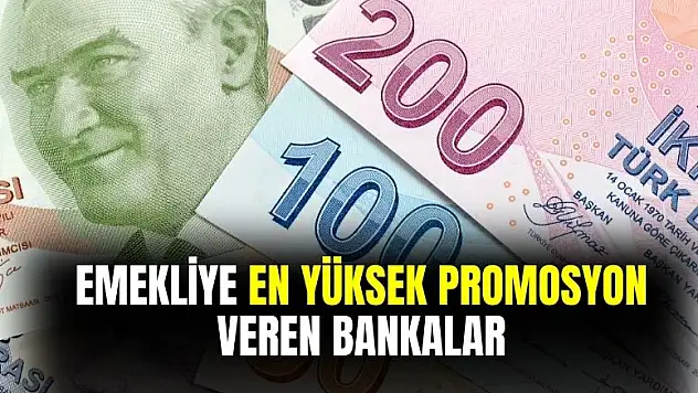 Emekli promosyon teklifleri değişti! İşte emekliye en yüksek promosyon veren bankalar