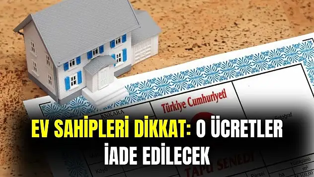 Ev sahipleri dikkat: bu ödemeler iade ediliyor