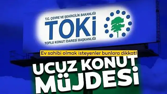 İlk kez ev alacaklara devletten dev sosyal konut paketi! 81 ilde o tarihte başlayacak ev sahibi olmayan kalmayacak