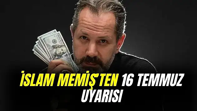İslam Memiş 16 Temmuz uyarısında bulundu! Döviz ve TL'si olanlar