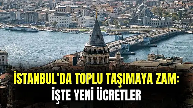 İstanbul'da toplu taşımaya zam geldi: tam ve öğrenci ne kadar oldu?