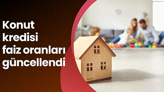 Konut kredisi faiz oranları güncellendi: İşte 1 milyon TL'nin geri ödemesi