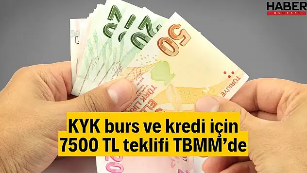 KYK burs ve kredi ödemesi için 7500 teklifi TBMM'de