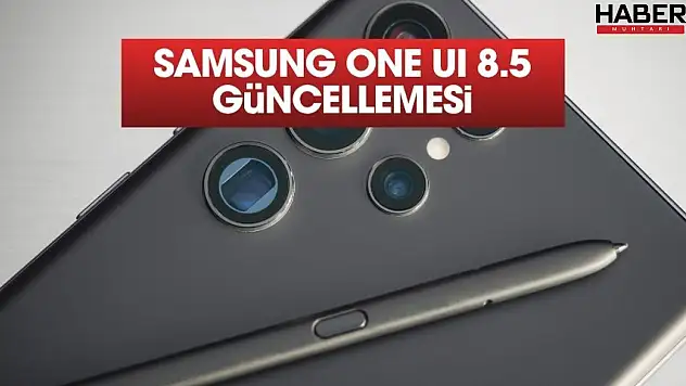 Samsung One UI 8.5 güncellemesini alacak telefonları duyurdu