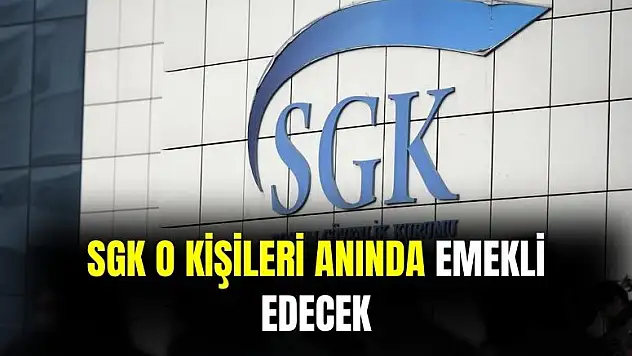 SGK o kişileri belgelerini getirir getirmez anında emekli edecek: mesleklere gün doğdu