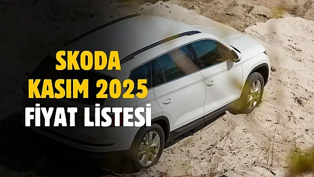 Skoda Kasım 2025 Fiyat Listesi