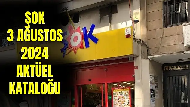 ŞOK 3 Ağustos 2024 aktüel ürünler kataloğu