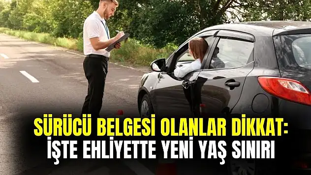 Sürücü belgesi olanlar dikkat! Yaş sınırı sil baştan değişti işte yeni trafik şartları