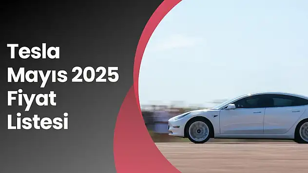 Tesla Mayıs 2025 Fiyat Listesi