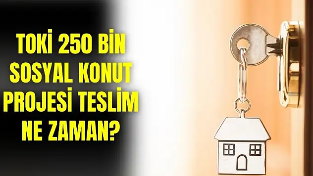 TOKİ 250 bin sosyal konut projesinde çalışmalar devam ediyor! İşte konut projeleri ve biteceği tarih