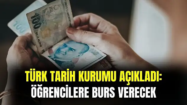 Türk Tarih Kurumu açıkladı: o öğrencilere 2500 4000 6000 TL burs verilecek