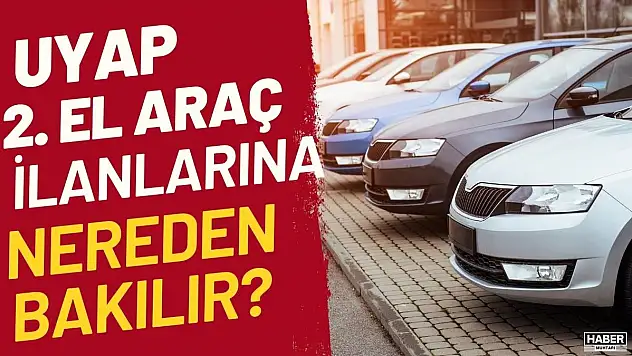 UYAP araç satış ilanlarına nereden bakılır, nasıl alınır?