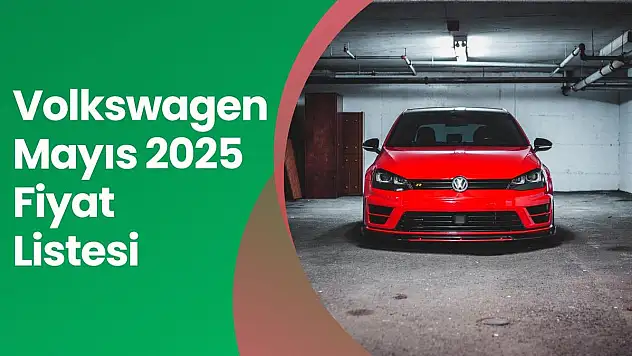 Volkswagen Mayıs 2025 Fiyat Listesi