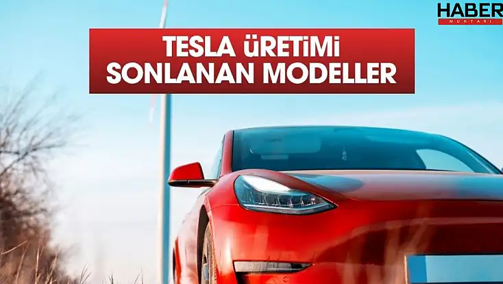 Tesla üretimi sonlandırılan modeller belli oldu