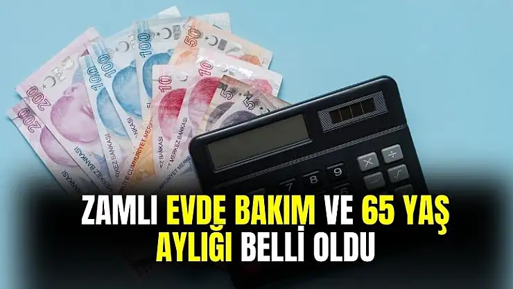 Aile Bakanı açıkladı! Zamlı evde bakım maaşı ve 65 yaş aylığı belli oldu