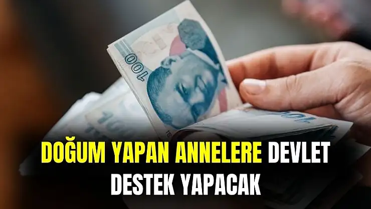 Bakanlık son dakika açıkladı! Doğum yapan annelere destek ödemeleri duyuruldu