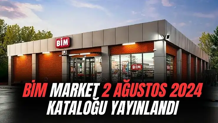 BİM marketlerde 2 Ağustos 2024 aktüel ürünler kataloğu yayınlandı