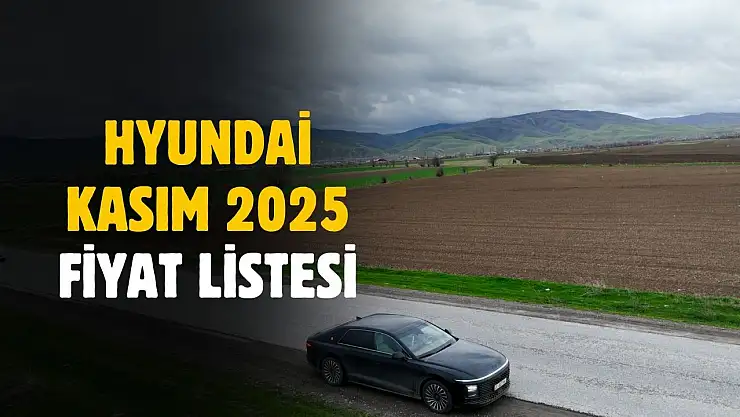 Hyundai Kasım 2025 Fiyat Listesi