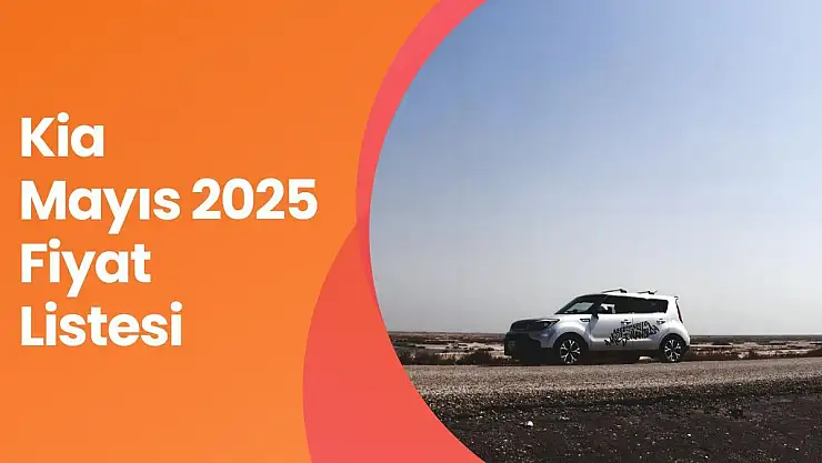 Kia Mayıs 2025 Fiyat Listesi