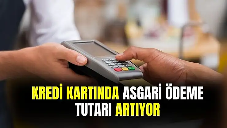 Kredi kartı kullananlar dikkat! Talimat geldi asgari ödeme tutarı artırılacak