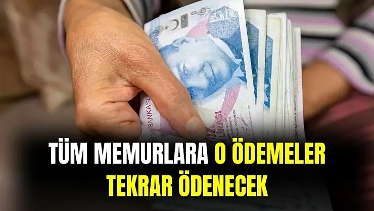 Memurların iptal edilen o ödemeleri tekrar hesaplara yatırılacak