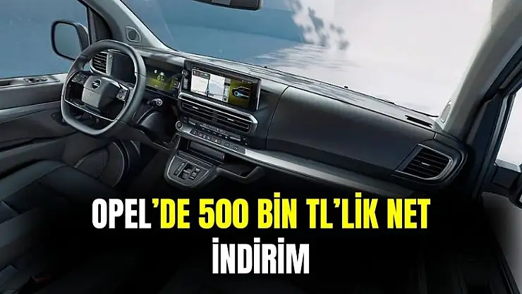Opel'de 500 bin TL'lik net indirim